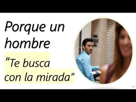 me busca con la mirada|Descubre qué significa cuando un hombre te busca con la mirada